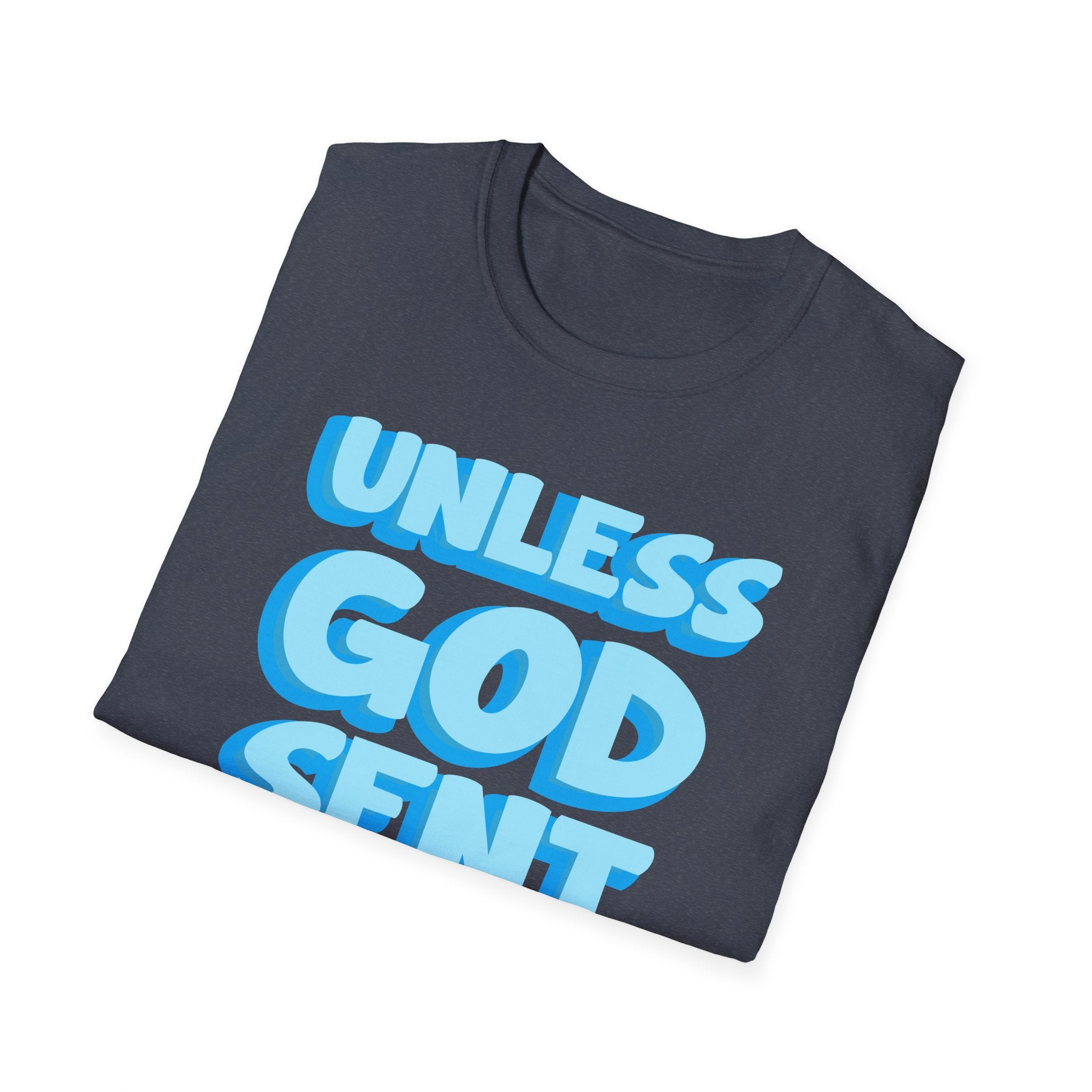 Christian T-Shirt - "Unless God Sent You I'm Unavailable" Inspirational Faith Tee