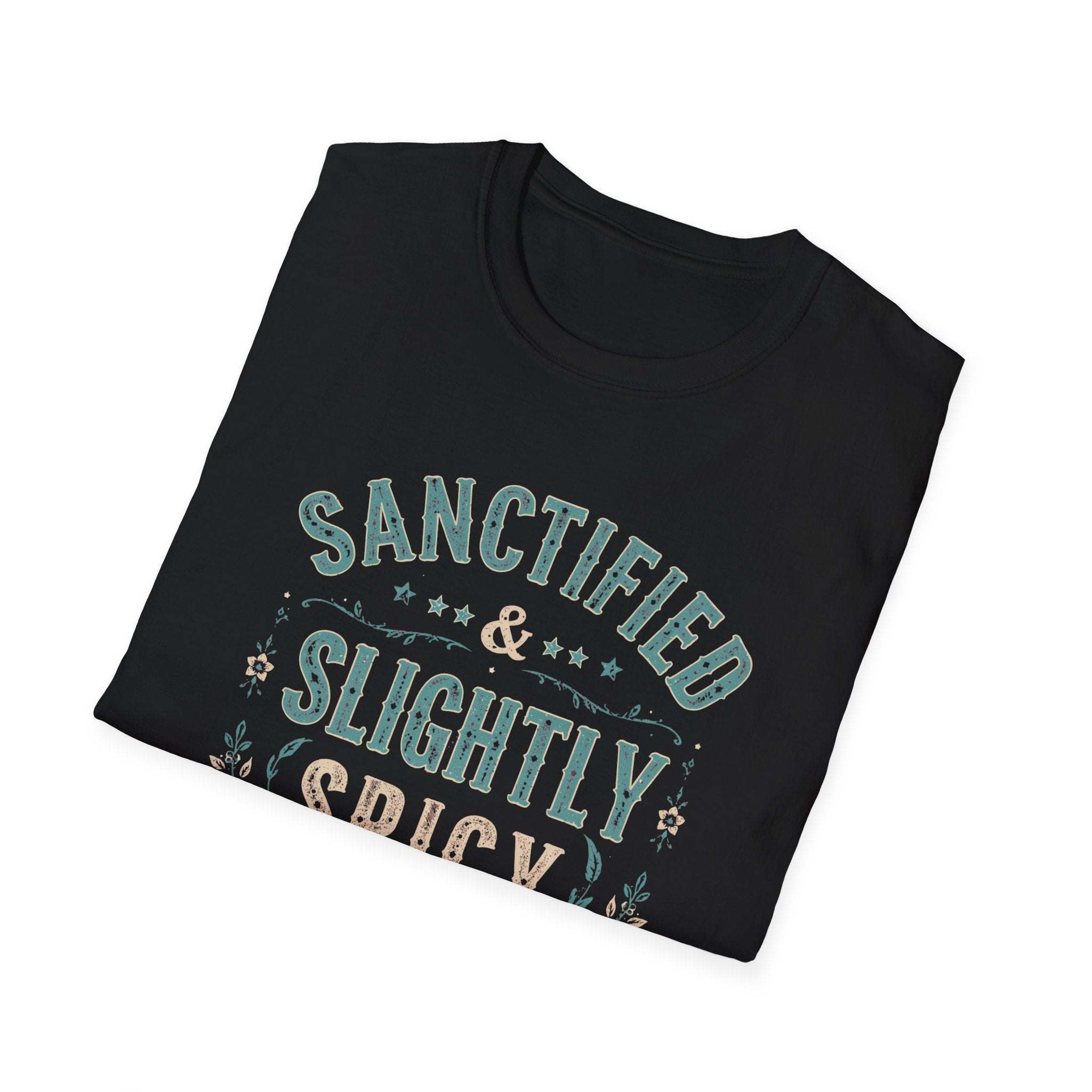 Sanctified & Slightly Spicy T-Shirt — Christian Faith with Fun Attitude