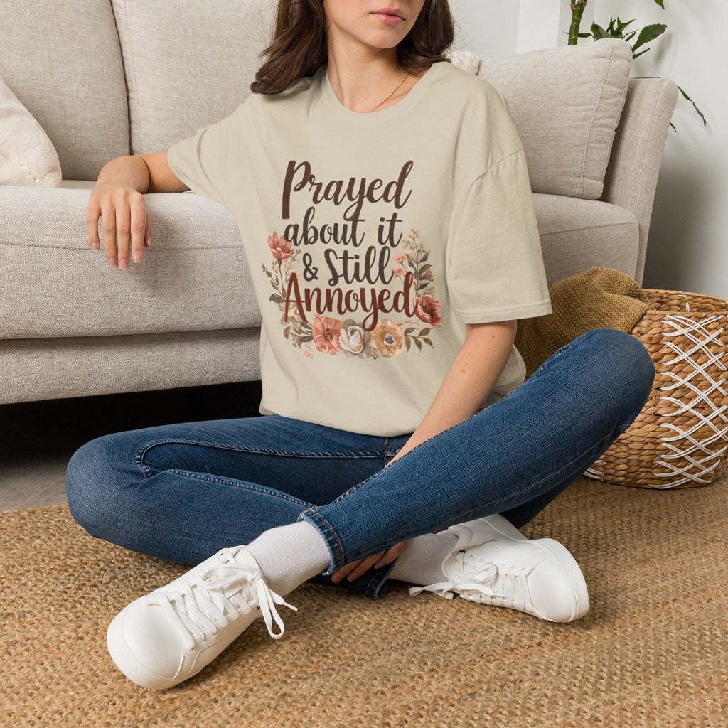 Prayed About It & Still Annoyed Floral T-Shirt