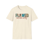 Flawed But Still Worthy T-Shirt – Inspirational Graphic Tee