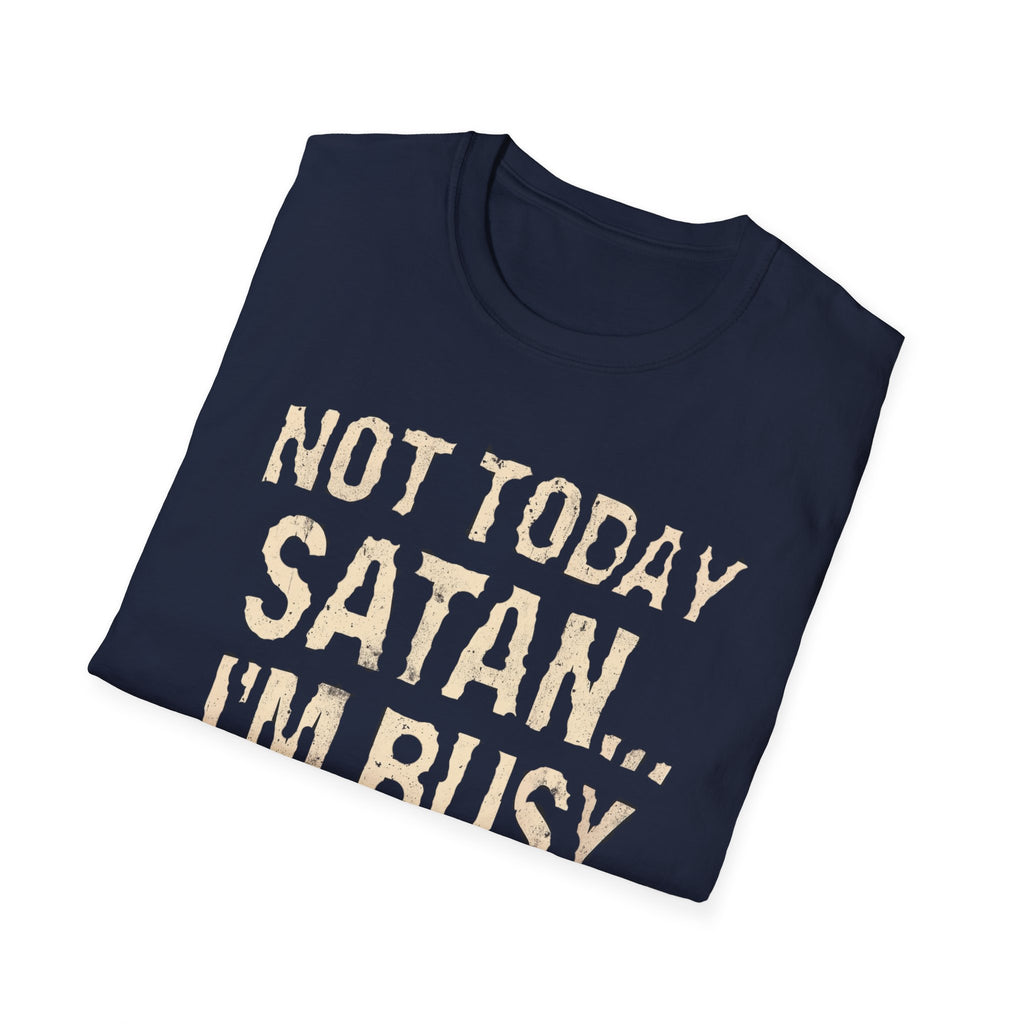 Not Today Satan I’m Busy T‑Shirt — Funny Christian Faith Graphic Tee