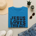 Christian Graphic T‑Shirt — "Jesus Loves This Hot Mess"