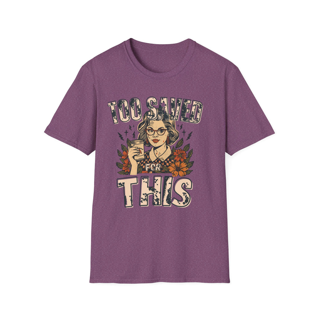 Too Saved For This T-Shirt — Vintage Tattoo Woman Graphic Tee