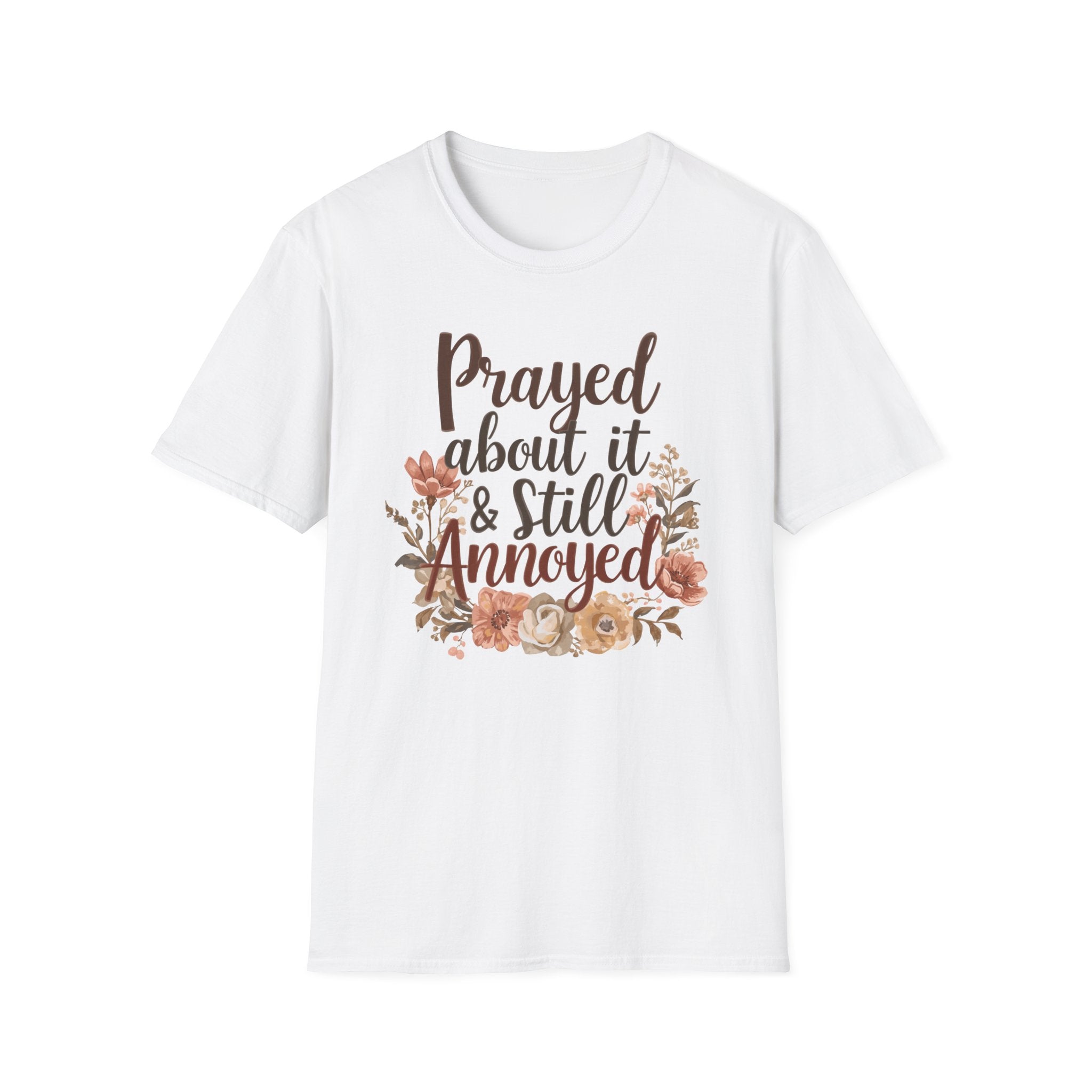 Prayed About It & Still Annoyed Floral T-Shirt