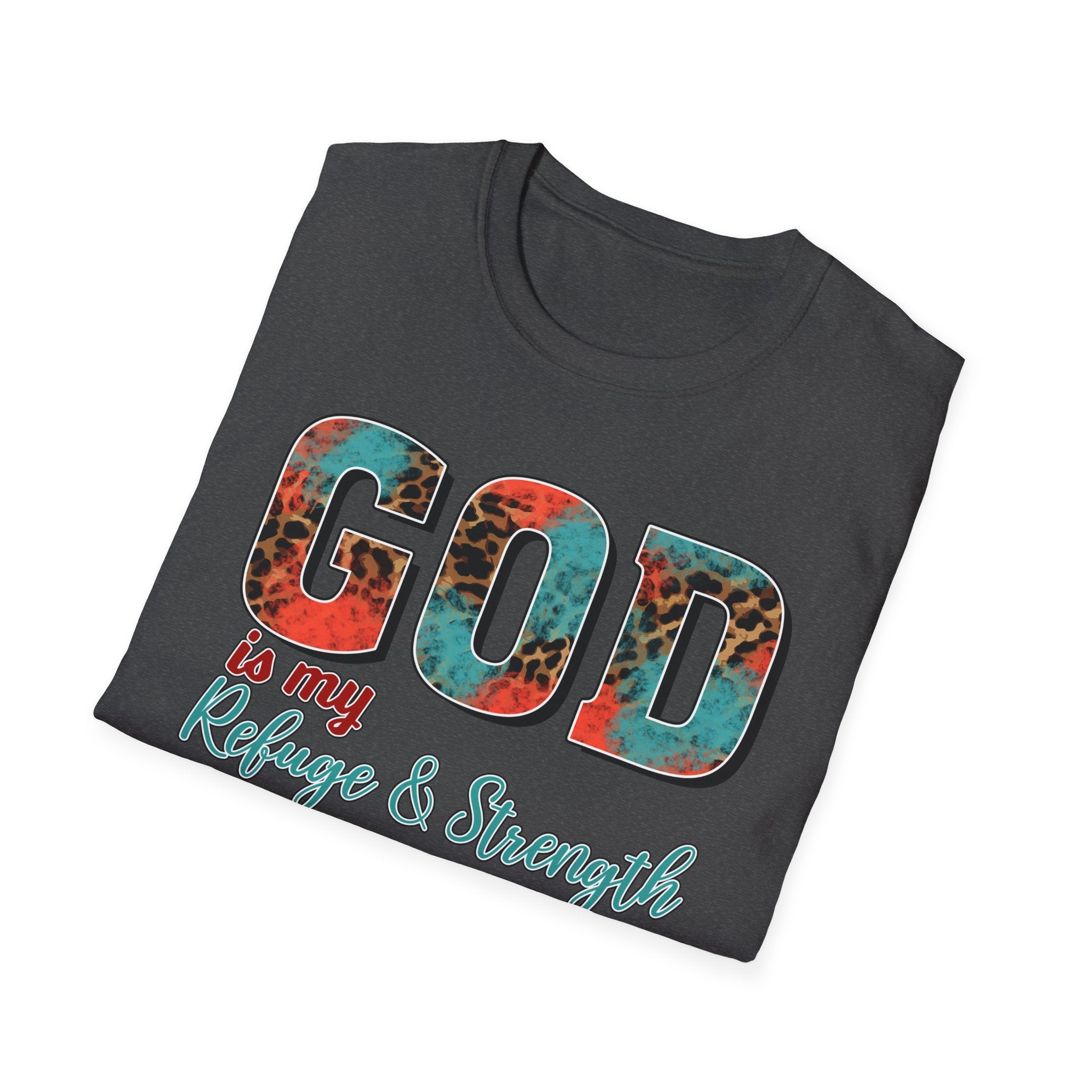 God Is My Refuge & Strength T-Shirt