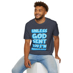 Christian T-Shirt - "Unless God Sent You I'm Unavailable" Inspirational Faith Tee