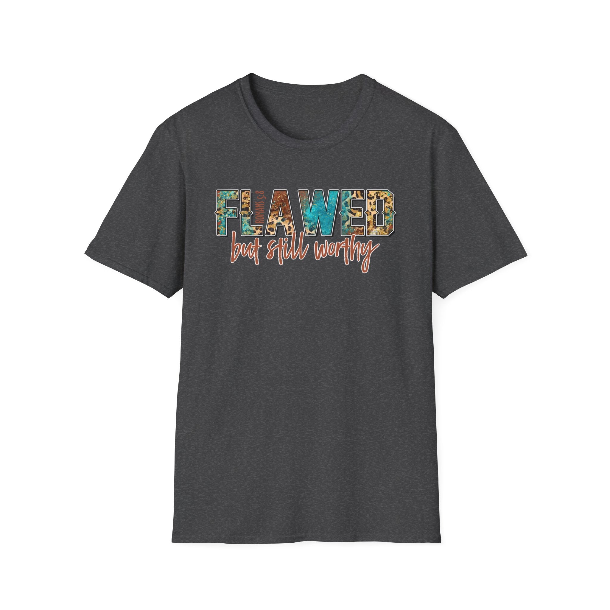 Flawed But Still Worthy T-Shirt – Inspirational Graphic Tee