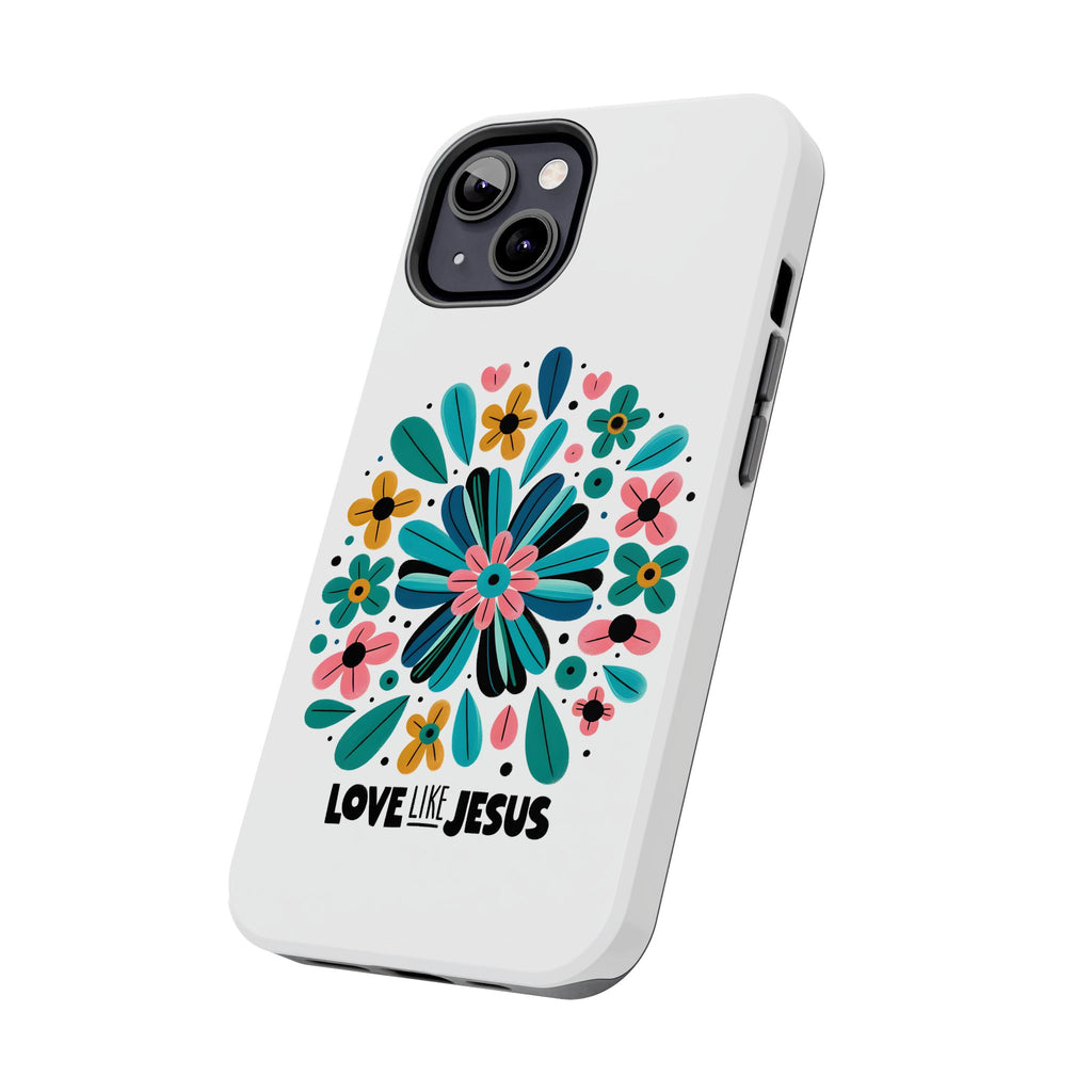 Tough Phone Case — “Love Like Jesus” Floral Christian iPhone Case