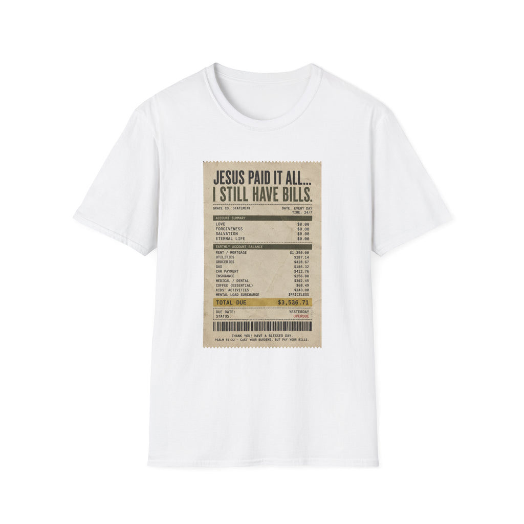 Jesus Paid It All Receipt Tee — 'I Still Have Bills' Christian Humor T-Shirt
