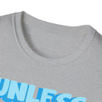 Christian T-Shirt - "Unless God Sent You I'm Unavailable" Inspirational Faith Tee