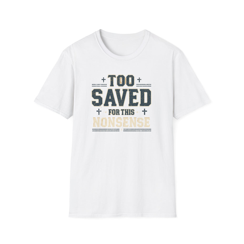 Too Saved For This Nonsense T‑Shirt