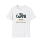 Too Saved For This Nonsense T‑Shirt