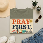 Pray First, Panic Later T-Shirt — Vintage Faith Graphic Tee