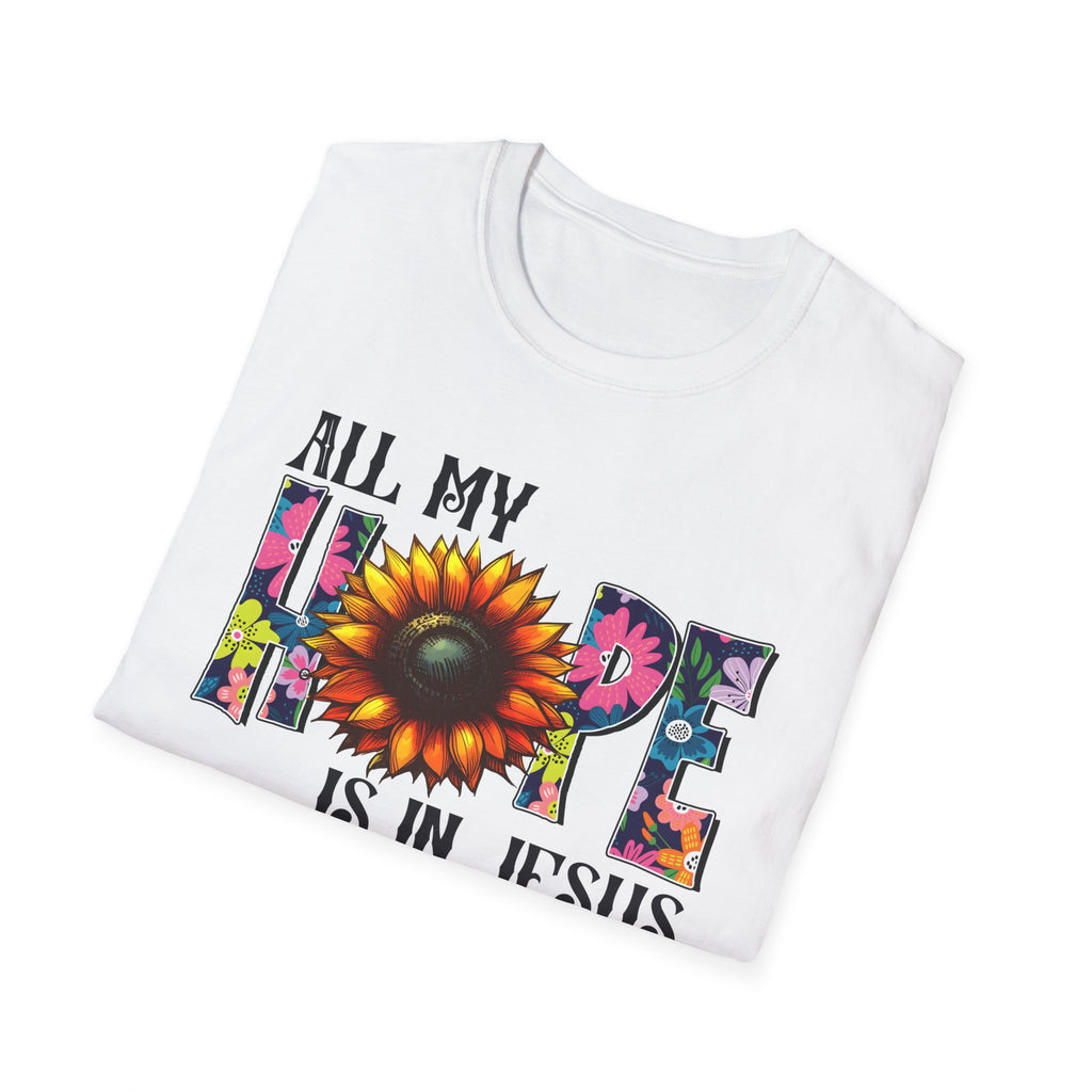 Faith T-Shirt — “All My Hope Is In Jesus” Sunflower Floral Design