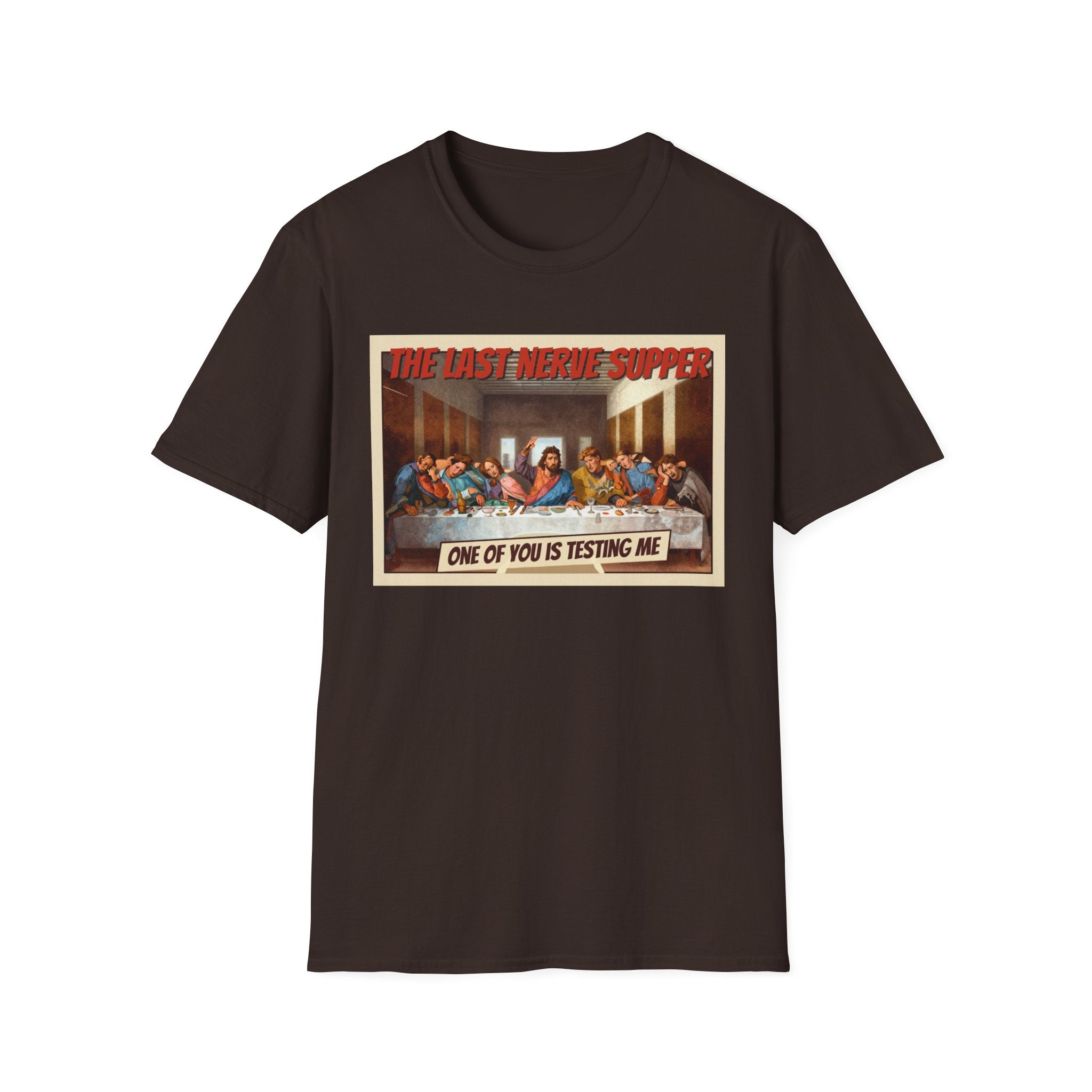 The Last Nerve Supper T-Shirt — Funny Parody Jesus Last Supper Graphic Tee