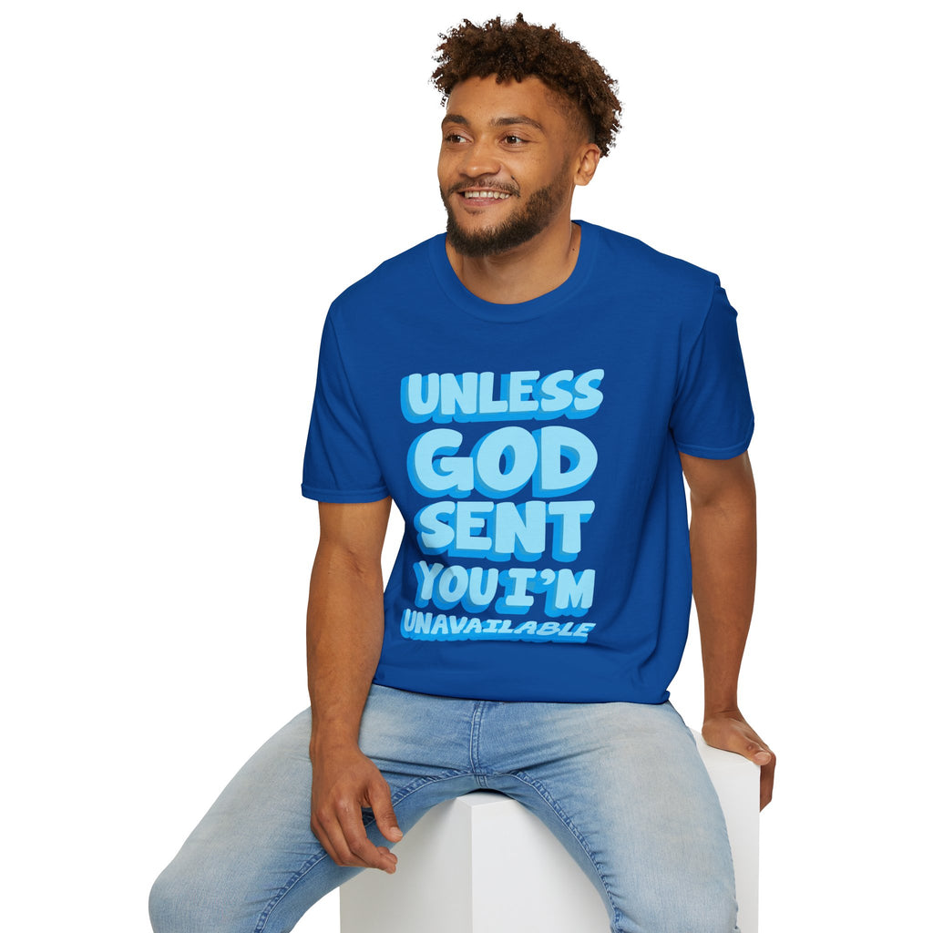 Christian T-Shirt - "Unless God Sent You I'm Unavailable" Inspirational Faith Tee