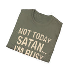 Not Today Satan I’m Busy T‑Shirt — Funny Christian Faith Graphic Tee