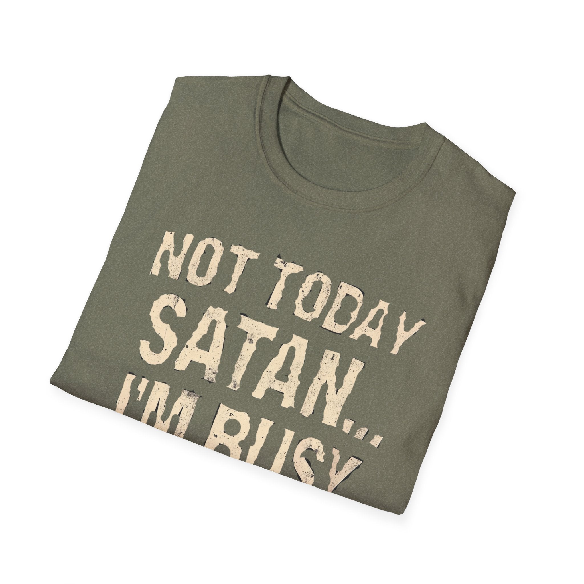 Not Today Satan I’m Busy T‑Shirt — Funny Christian Faith Graphic Tee