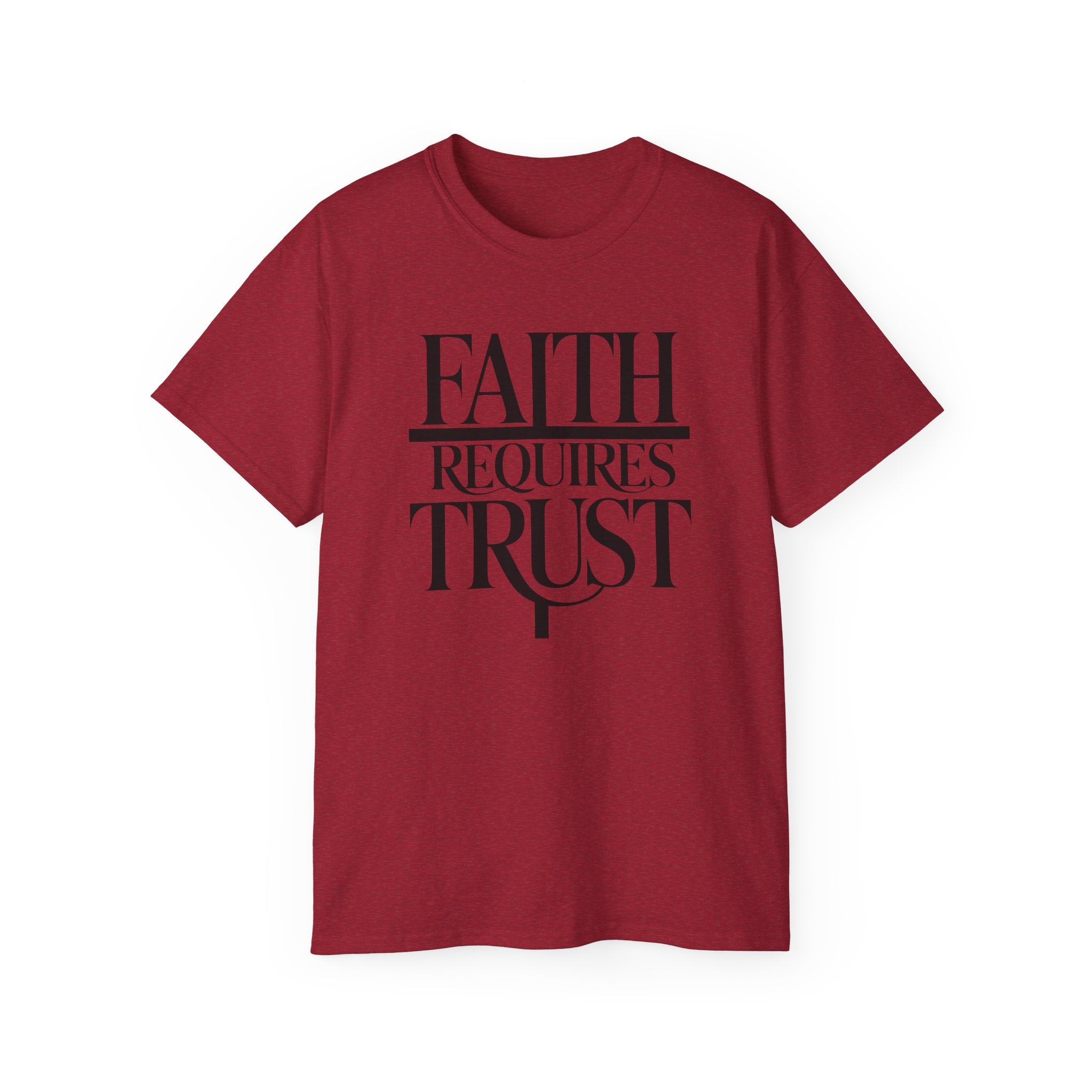 Faith Requires Trust T-Shirt