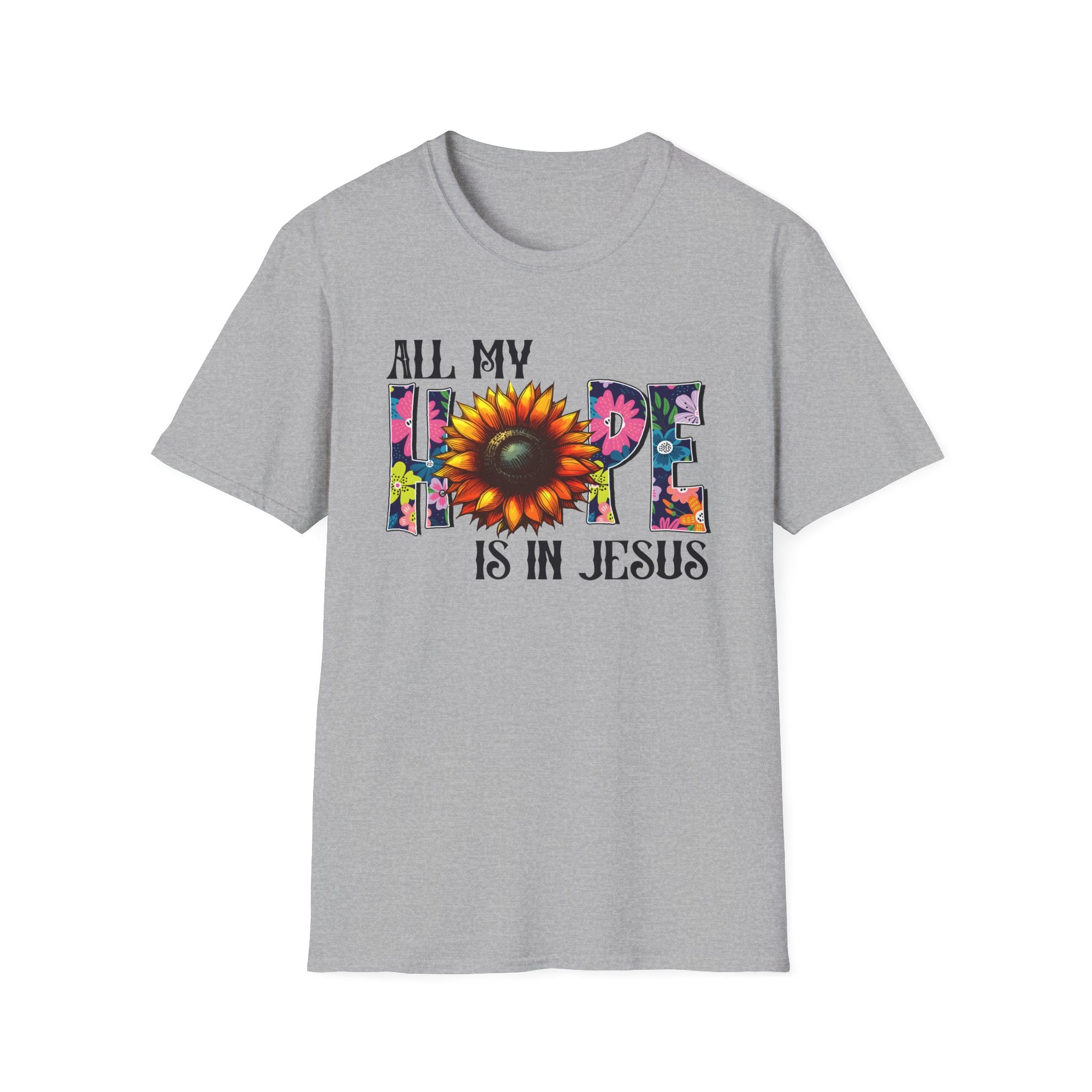 Faith T-Shirt — “All My Hope Is In Jesus” Sunflower Floral Design