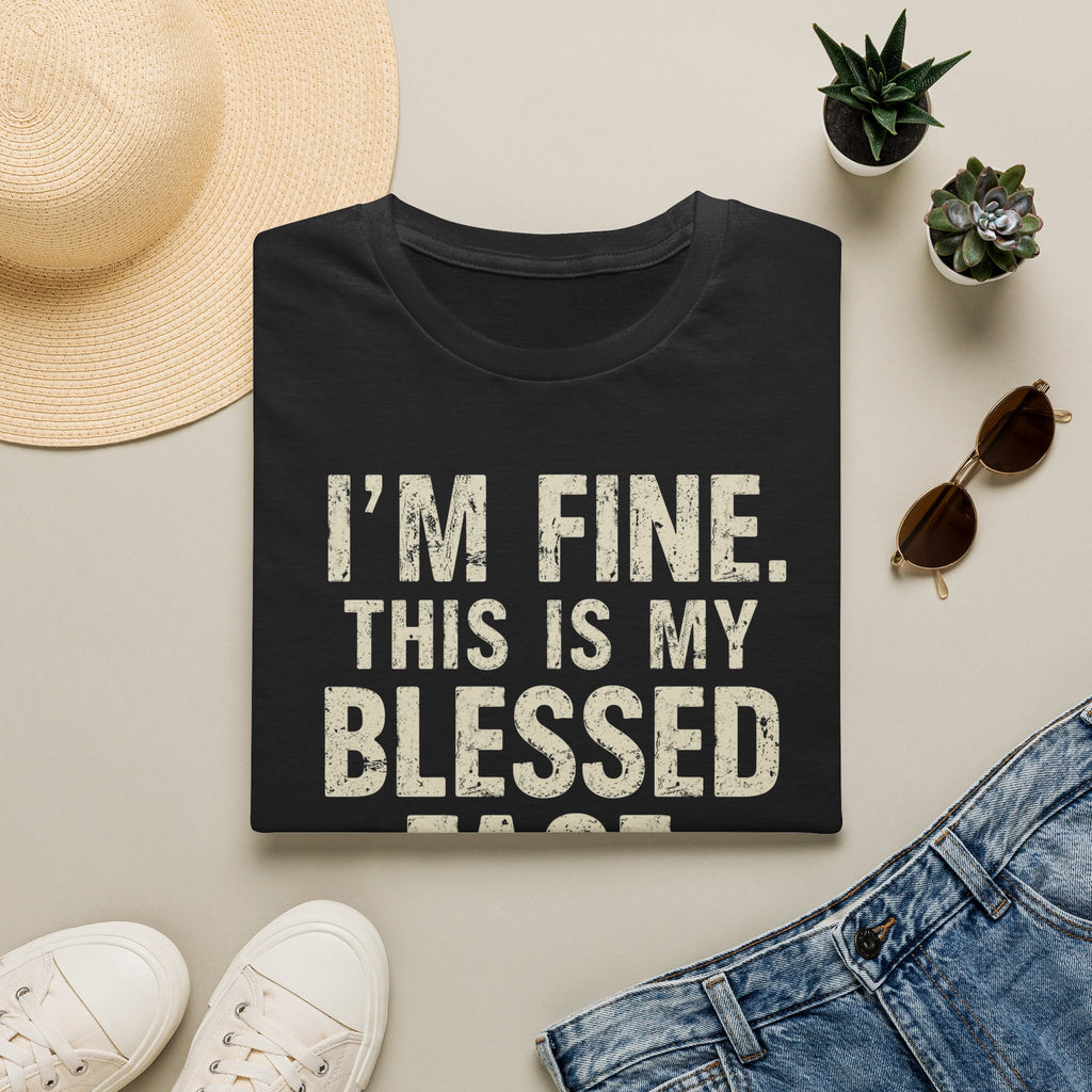 Blessed Face T-Shirt — "I'm Fine. This Is My Blessed Face." Graphic Tee