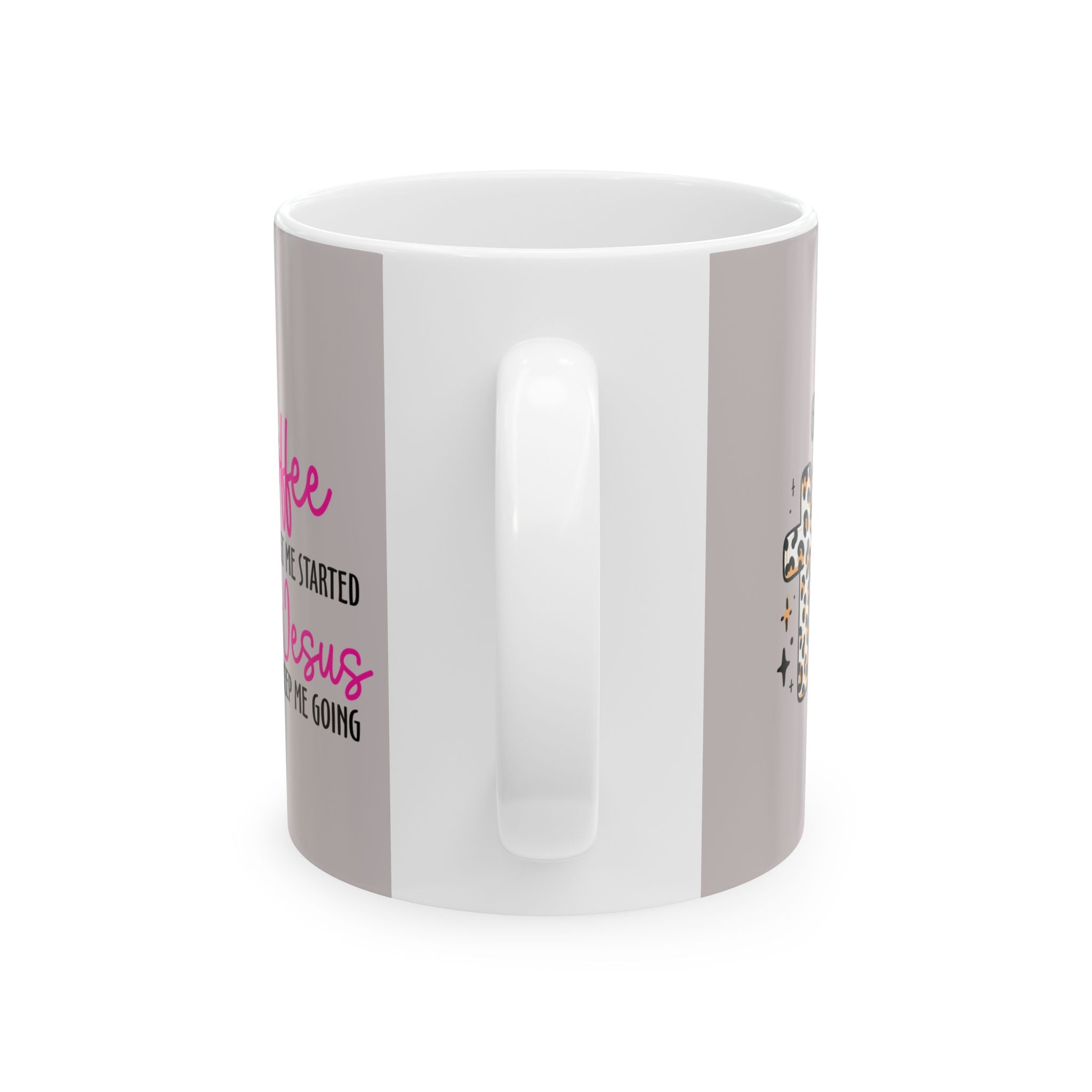 Christian Coffee Mug – “Give Me Coffee to Get Me Started & Jesus to Keep Me Going” (11oz/15oz)