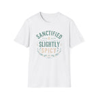 Sanctified & Slightly Spicy T-Shirt — Christian Faith with Fun Attitude