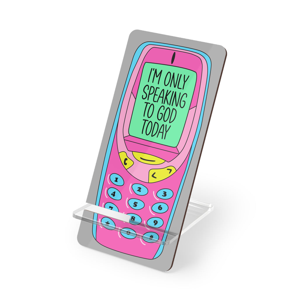 Phone Stand — Retro Pink Cellphone Design "I'm Only Speaking to God Today"