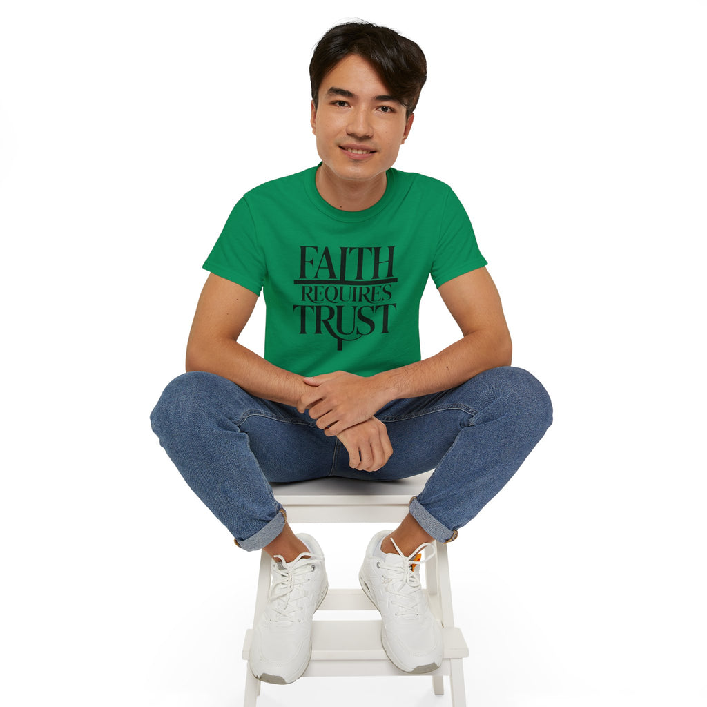Faith Requires Trust T-Shirt