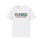Flawed But Still Worthy T-Shirt – Inspirational Graphic Tee