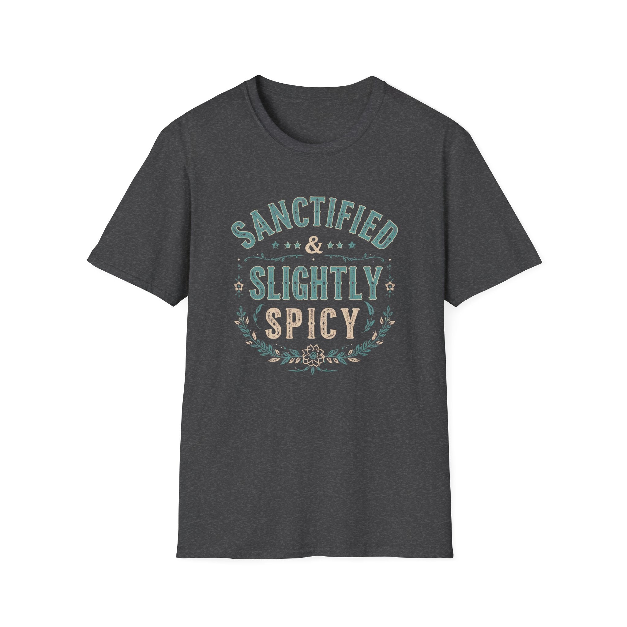 Sanctified & Slightly Spicy T-Shirt — Christian Faith with Fun Attitude