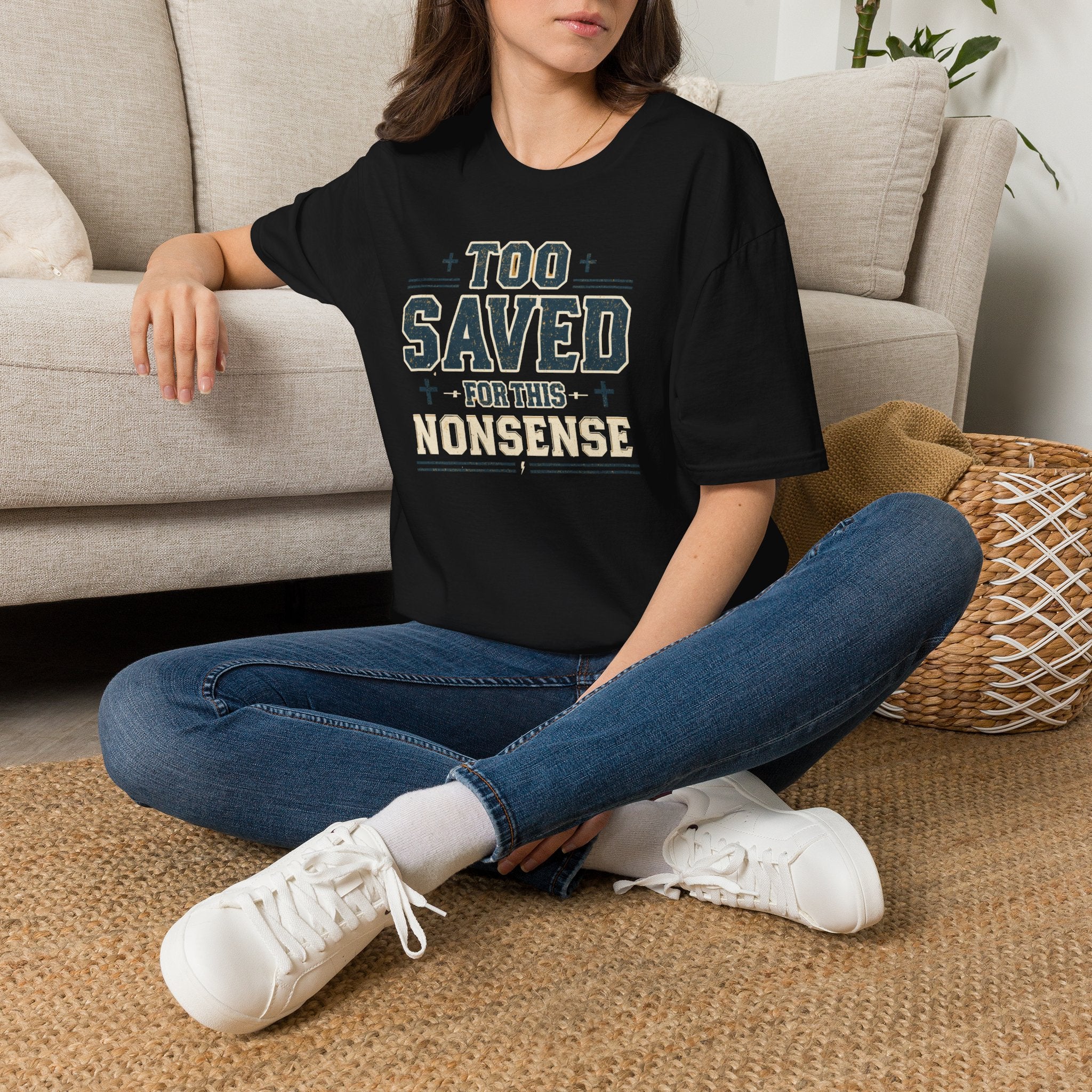 Too Saved For This Nonsense T‑Shirt