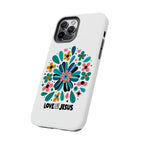 Tough Phone Case — “Love Like Jesus” Floral Christian iPhone Case