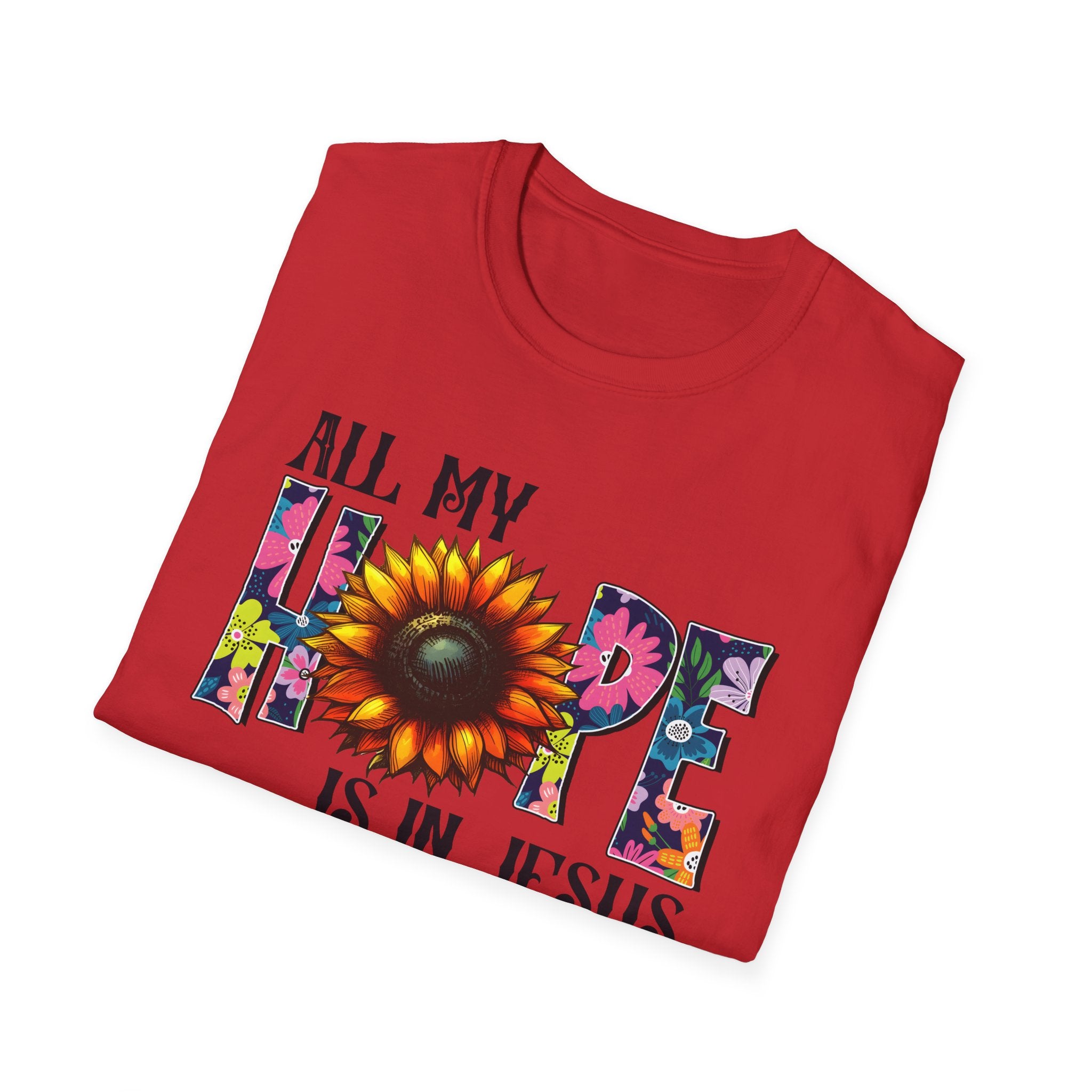 Faith T-Shirt — “All My Hope Is In Jesus” Sunflower Floral Design