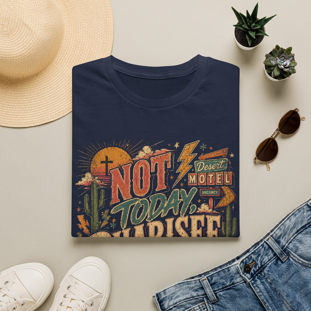 Not Today Pharisee T-Shirt — Retro Desert Christian Faith Tee