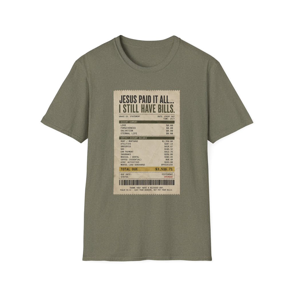 Jesus Paid It All Receipt Tee — 'I Still Have Bills' Christian Humor T-Shirt