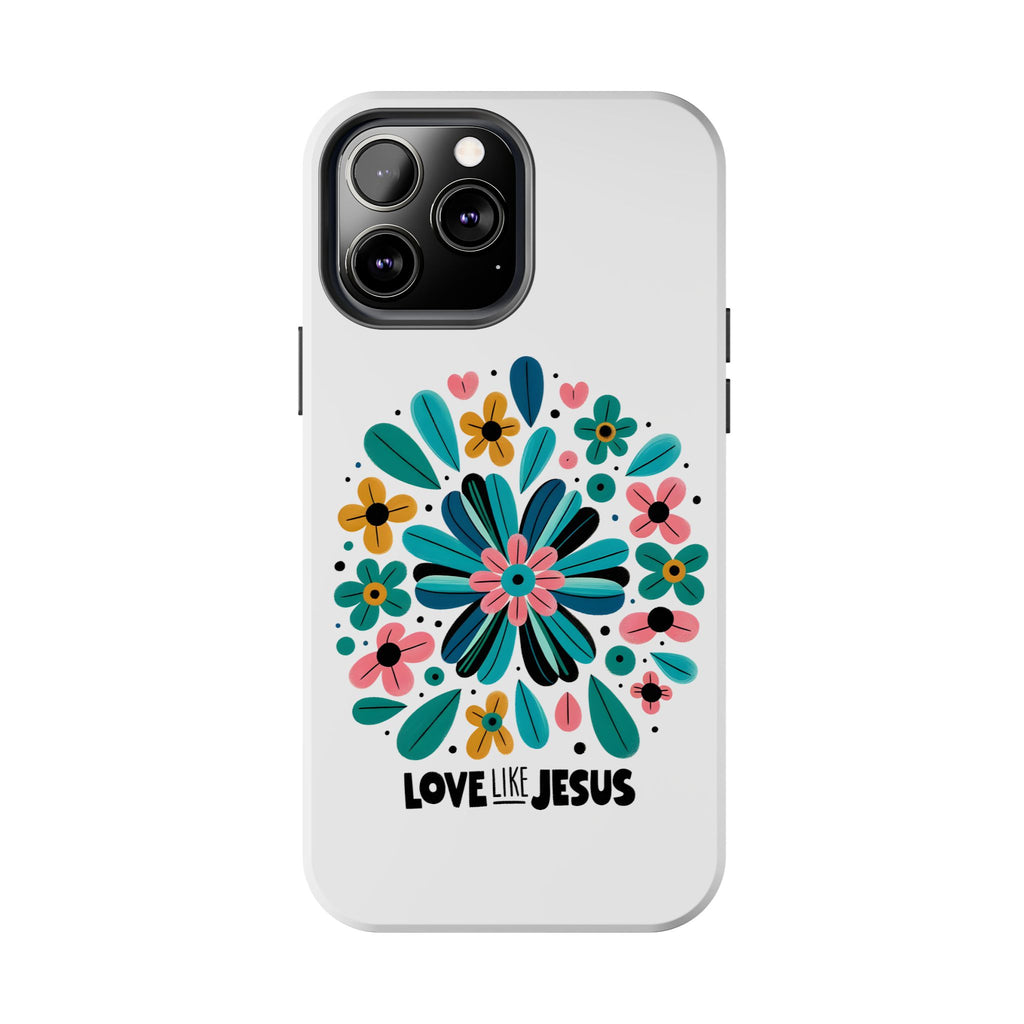 Tough Phone Case — “Love Like Jesus” Floral Christian iPhone Case