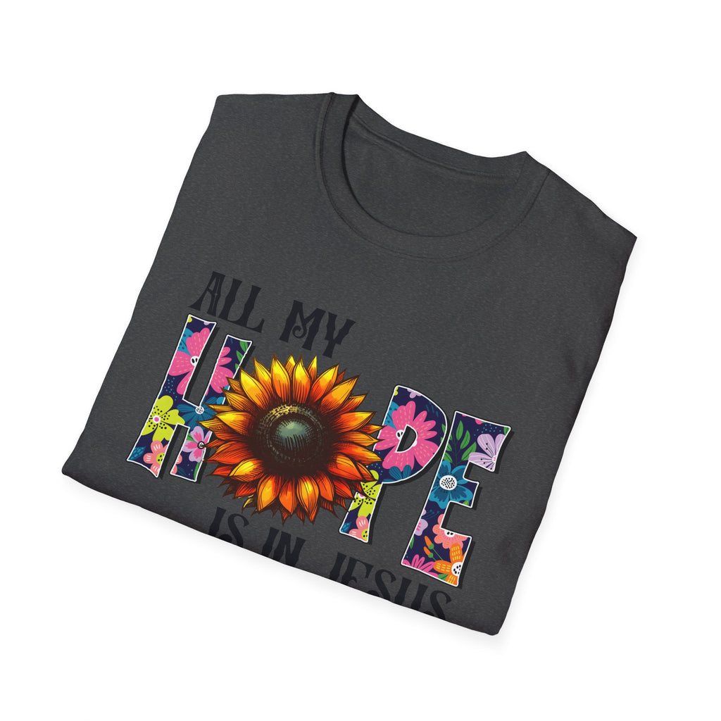 Faith T-Shirt — “All My Hope Is In Jesus” Sunflower Floral Design