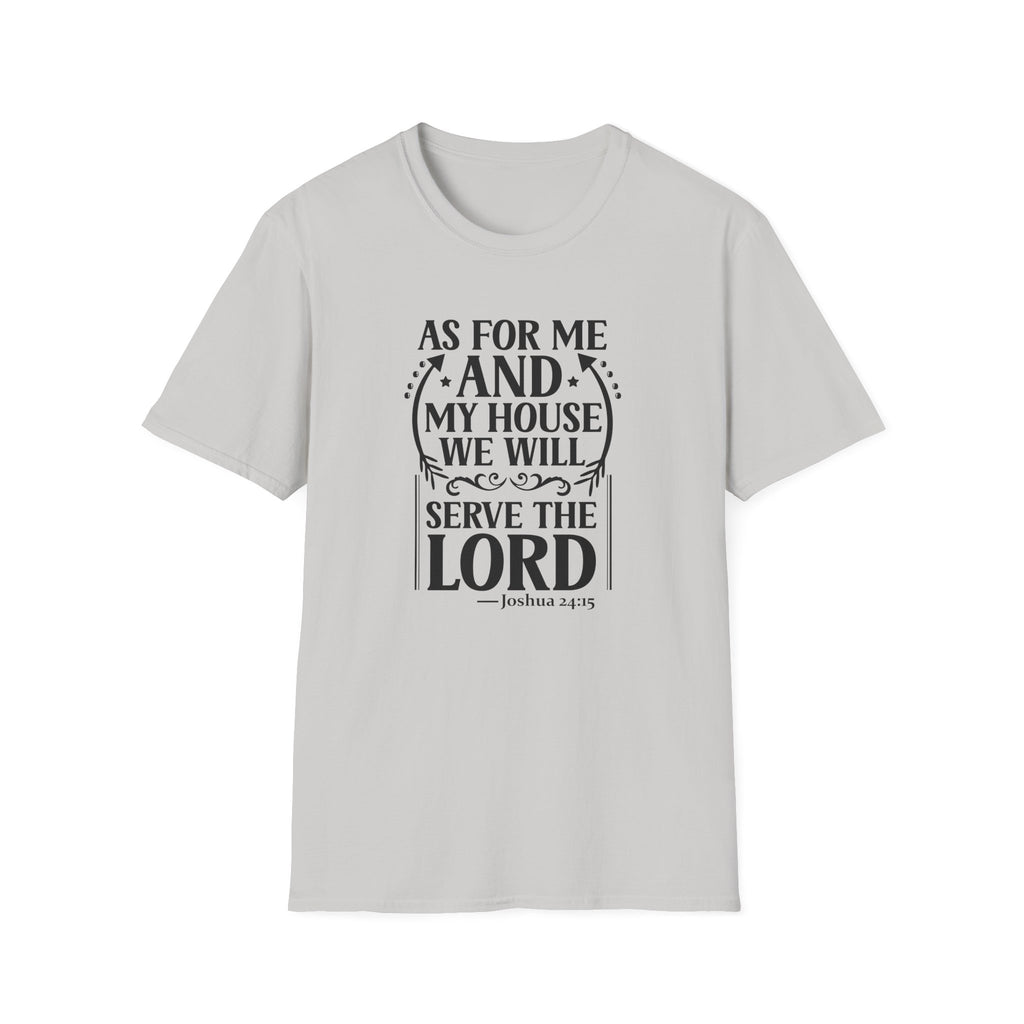 Christian Faith T-Shirt — "As For Me And My House We Will Serve The Lord" Scripture Tee