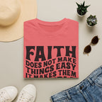 Faith Quote T-Shirt — “Faith does not make things easy, it makes them possible” Inspirational Christian Tee