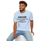 Sarcasm T-Shirt — "Sarcasm because slapping people is probably a sin" Funny Graphic Tee