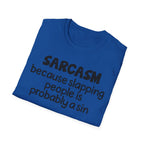Sarcasm T-Shirt — "Sarcasm because slapping people is probably a sin" Funny Graphic Tee