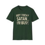 Not Today Satan I’m Busy T‑Shirt — Funny Christian Faith Graphic Tee