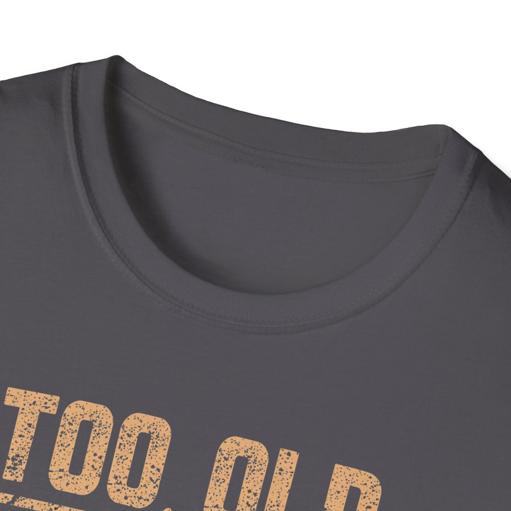 Too Old for Drama Tee — "Too Old Drama Too Saved To Quit" Vintage Graphic T-Shirt