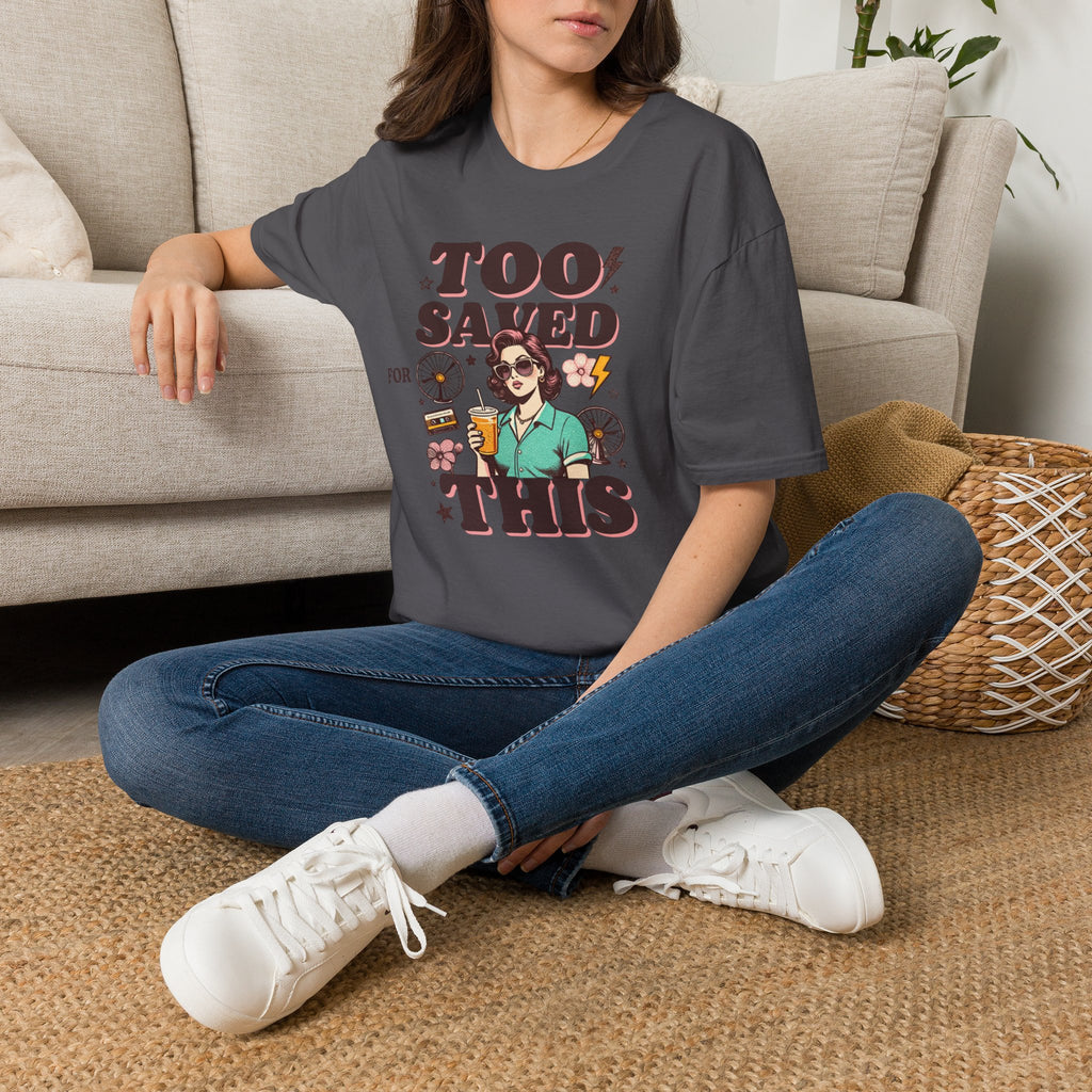 Too Saved For This T-Shirt — Retro Woman Graphic Christian Faith Tee