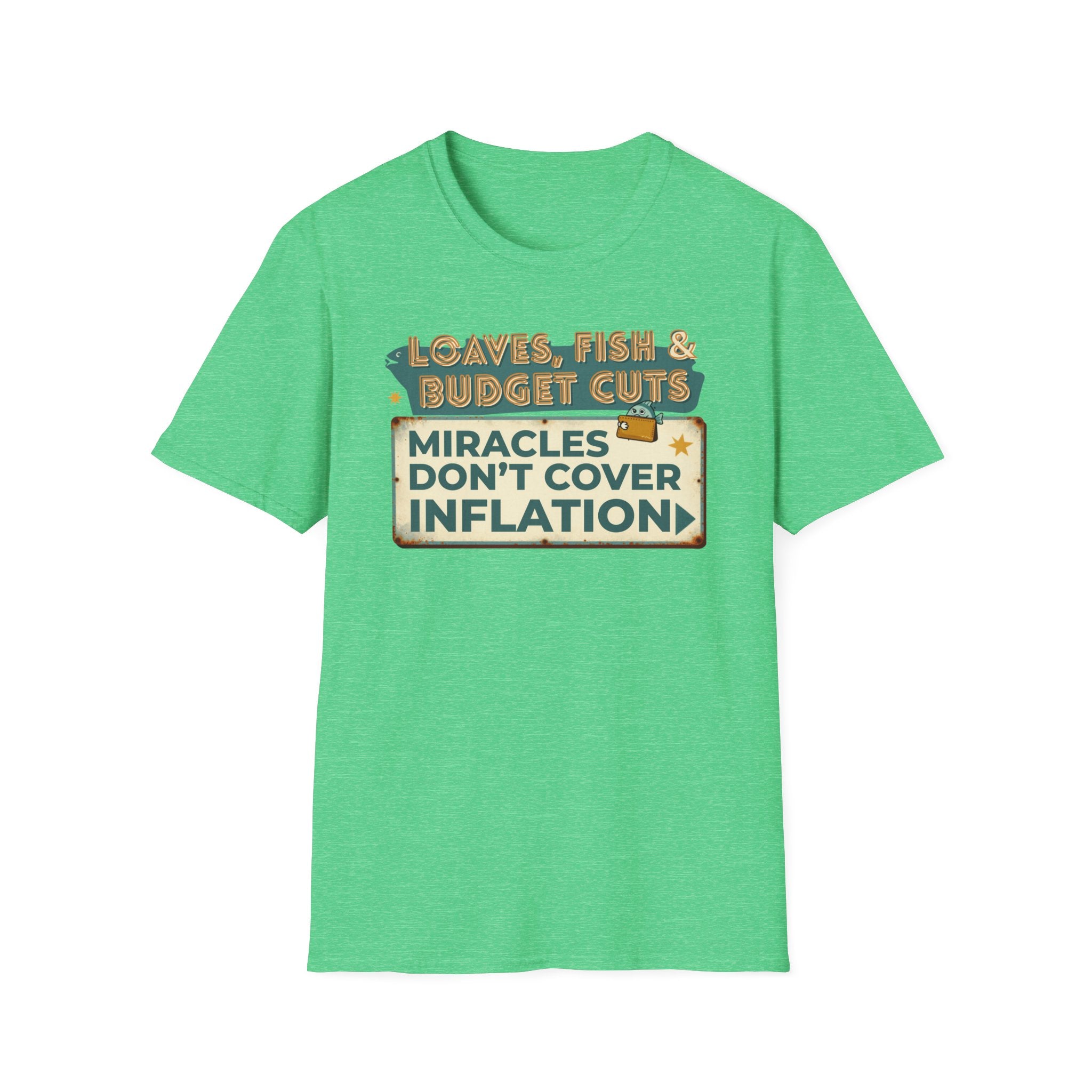 T‑Shirt — "Loaves, Fish & Budget Cuts: Miracles Don’t Cover Inflation"