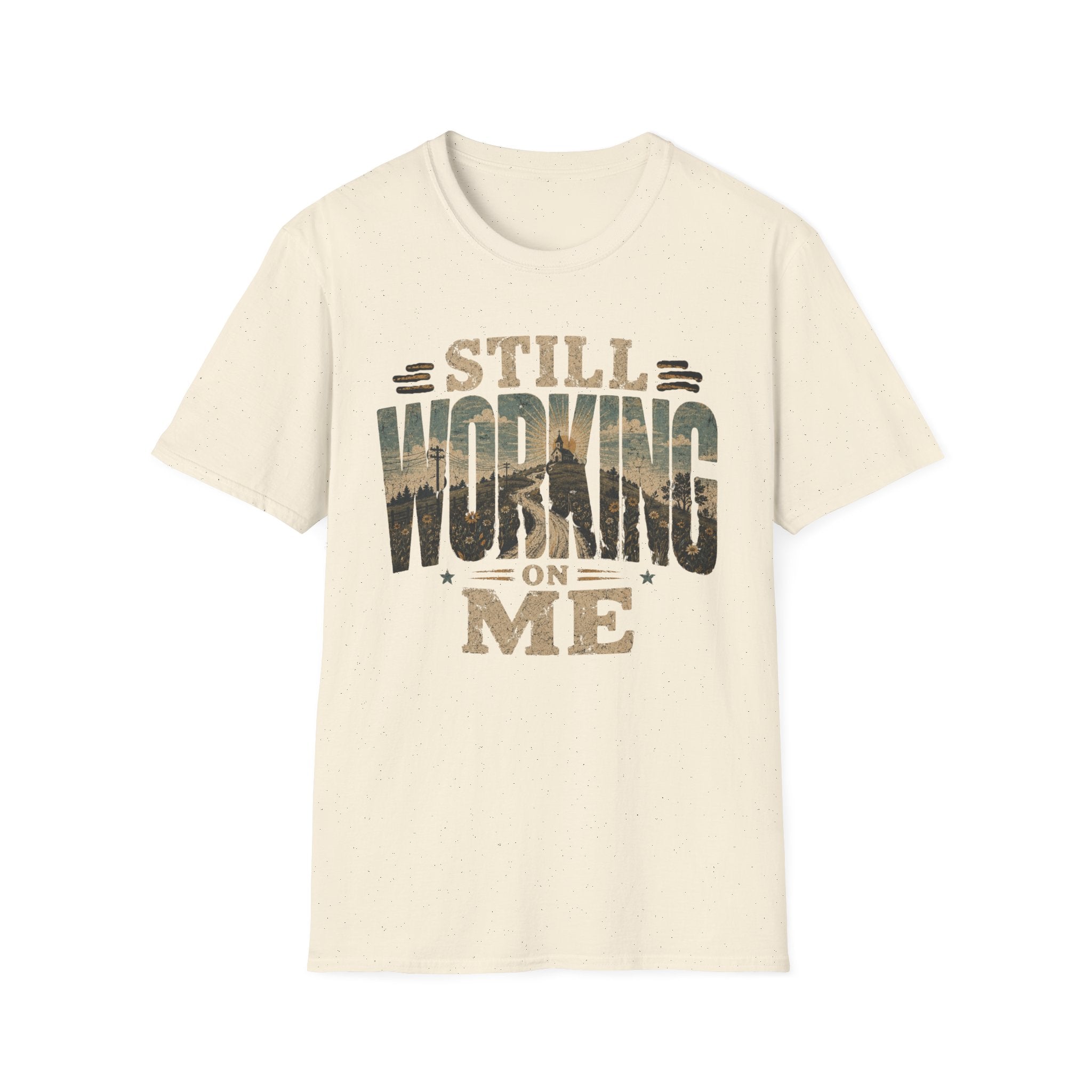 Still Working On Me T-Shirt — Inspirational Self-Improvement Graphic Tee
