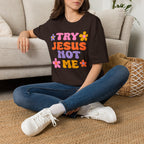 Try Jesus Not Me T-Shirt — Retro Floral Christian Tee