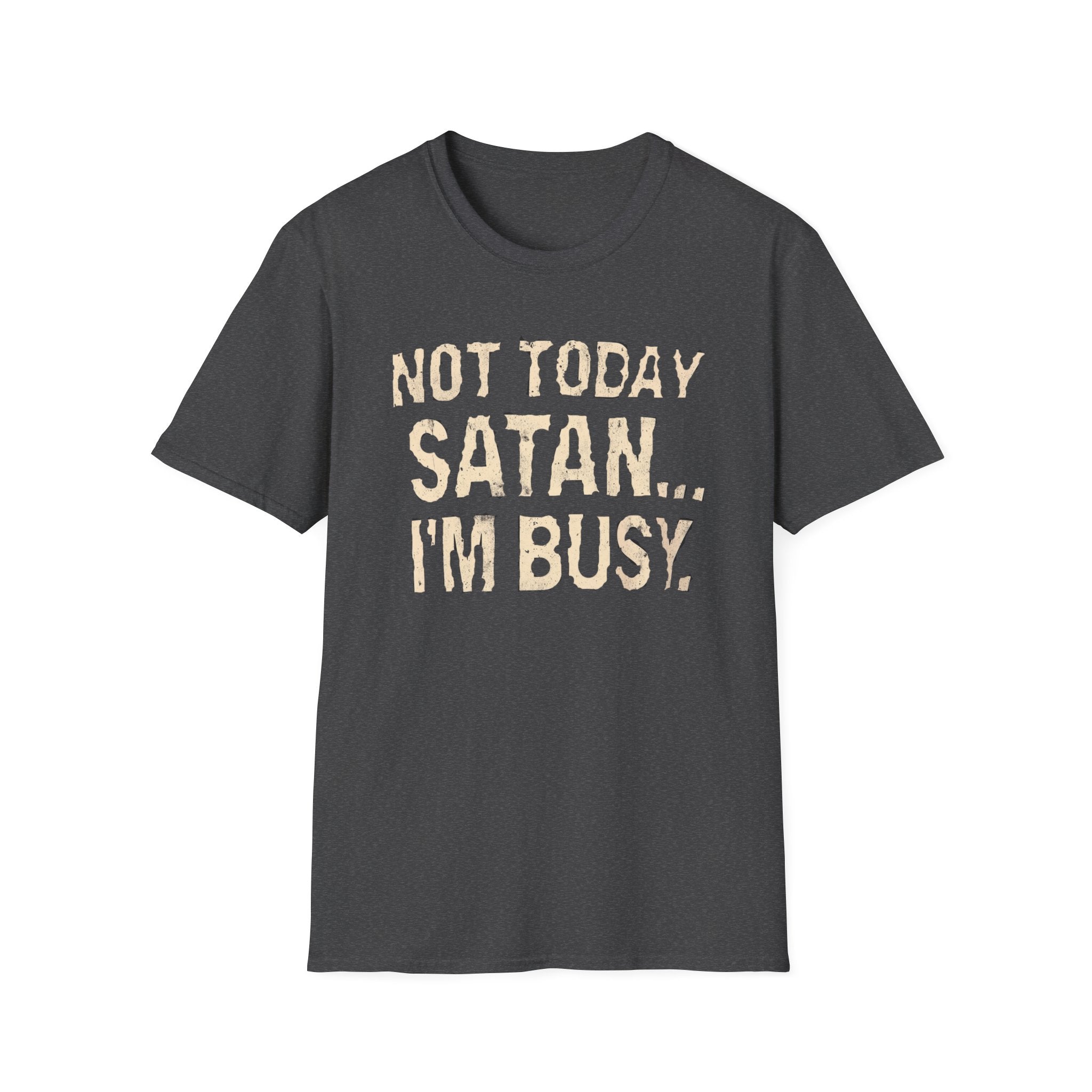Not Today Satan I’m Busy T‑Shirt — Funny Christian Faith Graphic Tee