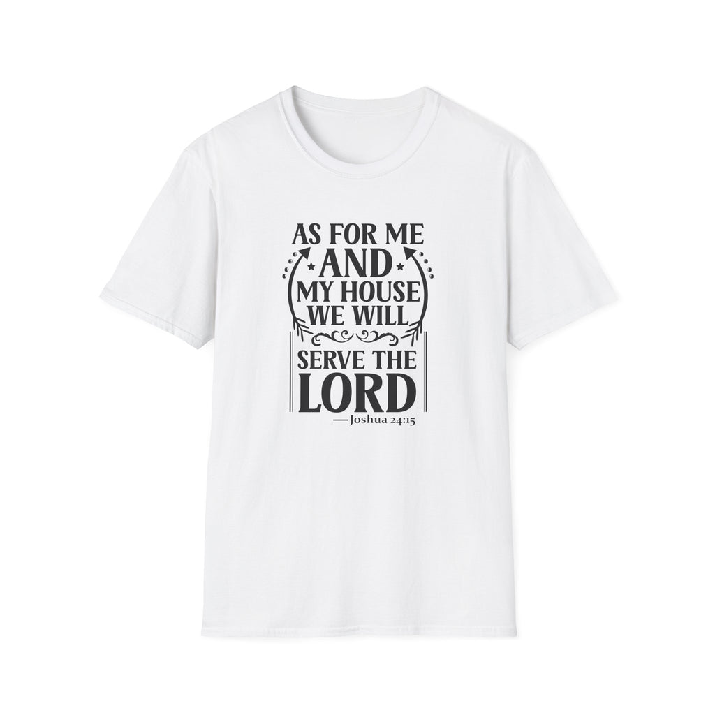 Christian Faith T-Shirt — "As For Me And My House We Will Serve The Lord" Scripture Tee